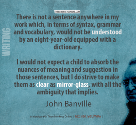 John Banville on his writing style